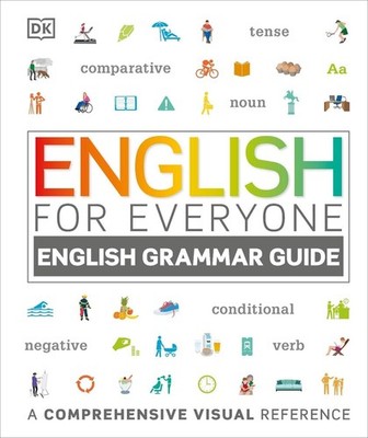 English for Everyone: English Grammar Guide: A Comprehensive Visual Reference by