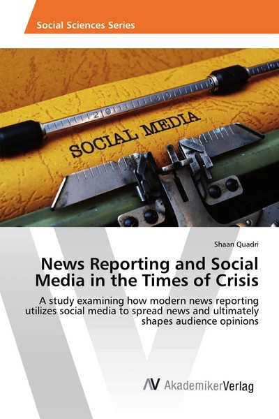 Shaan Quadri | News Reporting And Social Media In The Times Of Crisis | Buch-image