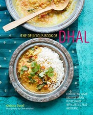 THE DELICIOUS BOOK OF DHAL: COMFORTING VEGAN AND By Nitisha Patel - Hardcover