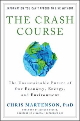 The Crash Course : The Unsustainable Future of Our Economy, Energ