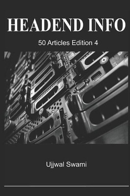 Headend INFO 50 Articles Edition 4 by Ujjwal Swami (English) Paperback Book