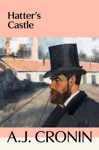 Hatter's Castle by A. J. Cronin (Paperback Book)
