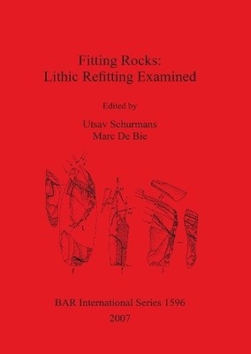 Marc De Bie Fitting Rocks: Lithic Refitting Examined (Taschenbuch)