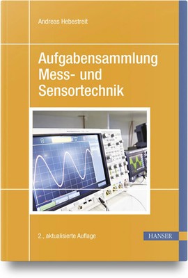 Aufgabensammlung Mess- und Sensortechnik Andreas Hebestreit Taschenbuch 326 S.
