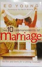 The 10 Commandments of Marriage: The Do's and Don'ts for a Lifelong Covenant...