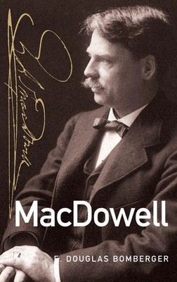 E. Douglas Bomberger | MacDowell | Buch | Englisch (2013) | Gebunden | OUP US