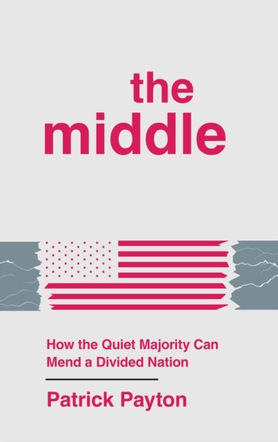The Middle by Patrick Payton (Hardback Book)