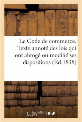 Code de Commerce, Collationn� Sur Le Texte Officiel, Annot� de la Conf�rence Des