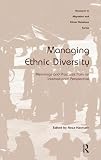 Managing Ethnic Diversity : Meanings and Practices from an International...