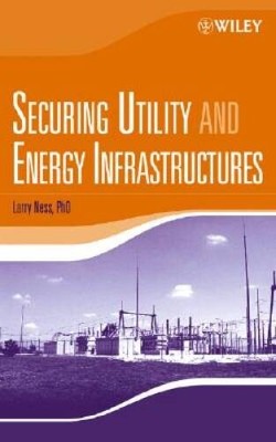 Securing Utility and Energy Infrastructures - Hardcover - VERY GOOD