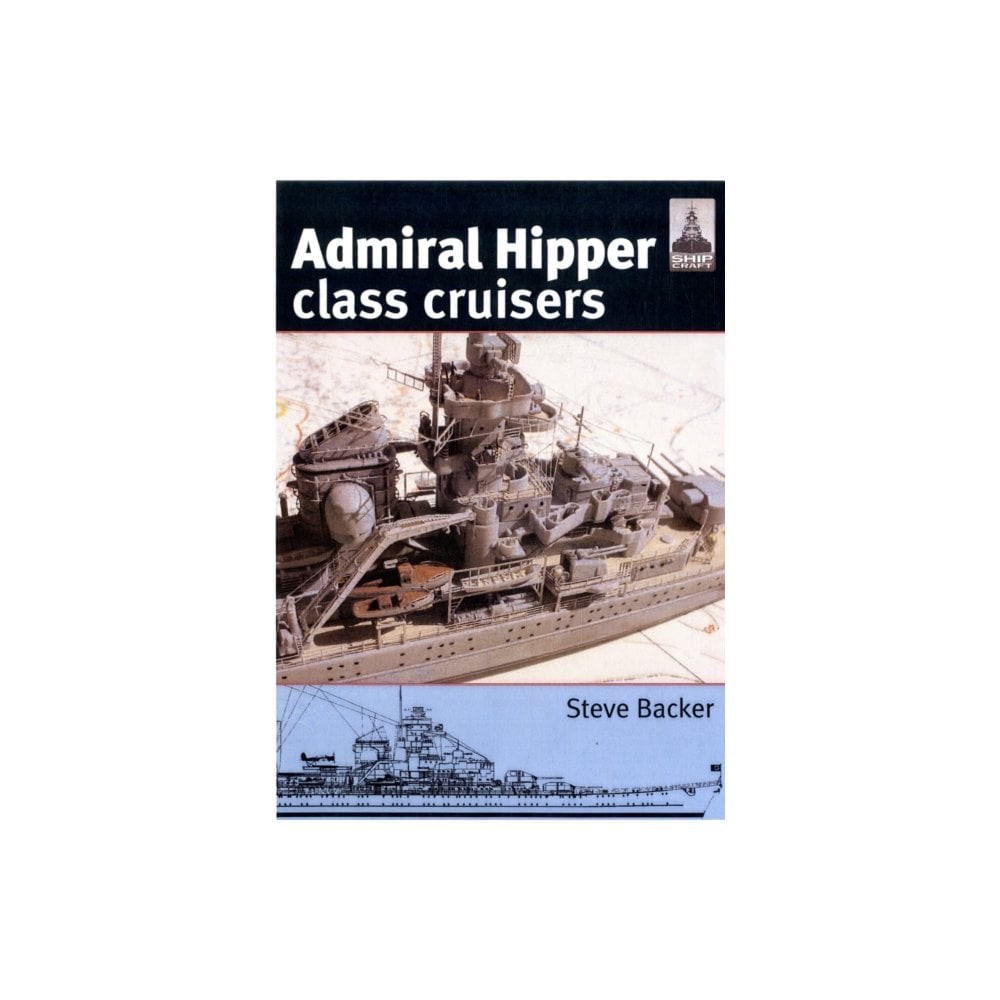 Shipcraft 16: Admiral Hipper Class Cruisers