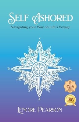 Self Ashored : Navigating Your Way on Life's Journey by Lenore Pearson (2019,...