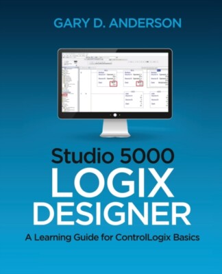 Anderson - Studio 5000 Logix Designer  A Learning Guide for ControlLog - X555z