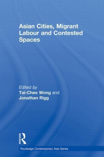 Routledge Contemporary Asia Ser.: Asian Cities, Migrant Labor and ...