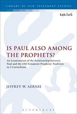 Aernie - Is Paul Also Among the Prophets  An Examination of the Relat - X555z