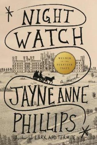 Jayne Anne Phillips Night Watch (Pulitzer Prize Winner) (Copertina rigida)