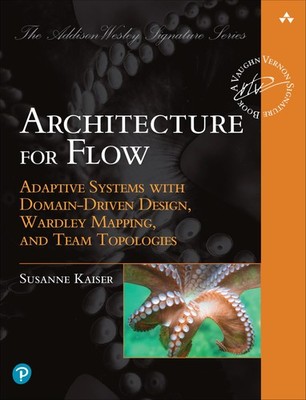 Architecture for Flow: Adaptive Systems with Domain-Driven Design, Wardley Mapp,