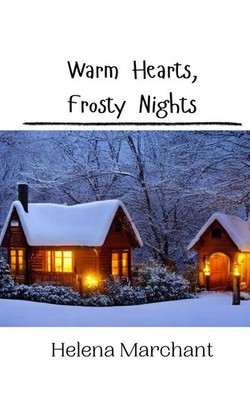 Helena Marchant | Warm Hearts, Frosty Nights | Taschenbuch | Englisch (2024)