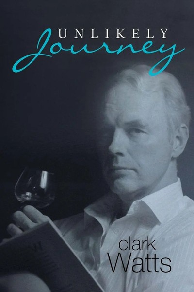 Clark Watts | Unlikely Journey | Taschenbuch | Englisch (2019) | Xlibris US-image