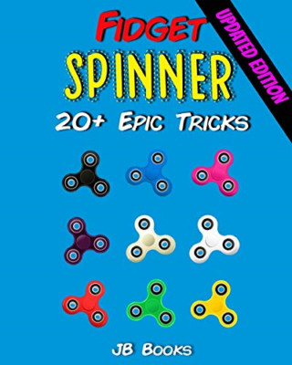 Fidget Spinner: 20+ Epic Tricks (A Fidget Spinner Trick - Paperback NEW Ltd, Jb