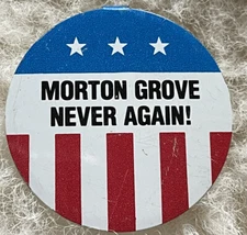 1980s MORTON GROVE NEVER AGAIN Pro Gun NRA Button Metal Tab Tin Litho Pin
