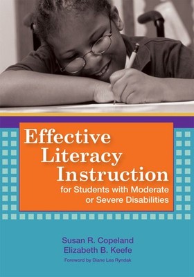 Effective Literacy Instruction for Students with Moderate or Severe Disabili...