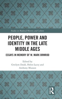 Dodd - People Power and Identity in the Late Middle Ages  Essays in M - X555z