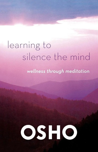 Learning To Silence The Mind Wellness Through Meditation Osho Taschenbuch 2012-image