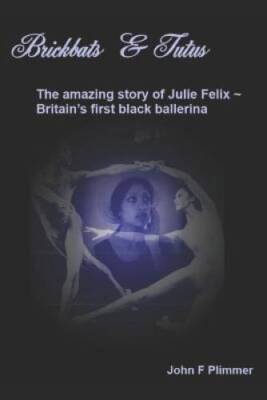 Brickbats  Tutus: The amazing story of Julie Felix - Britains first bla - GOOD