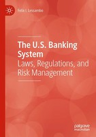 The U.S. Banking System Laws, Regulations, And Risk Management Felix I. Lessambo