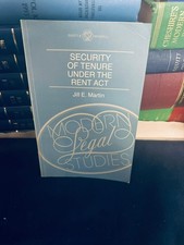 Sweet and Maxwell Security of Tenure Under the Rent Act By Jill E. Martin