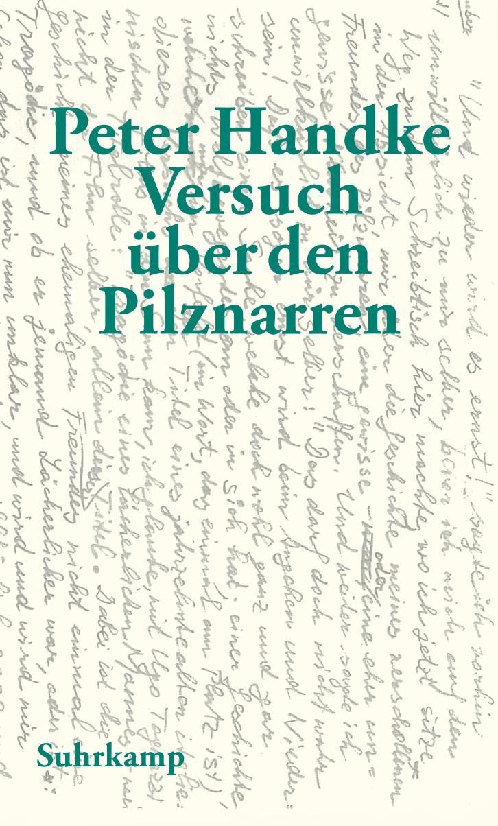 Versuch über den Pilznarren Peter Handke
