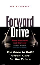 Forward Drive : The Race to Build the Clean Car of the Future, Hardcover by M...