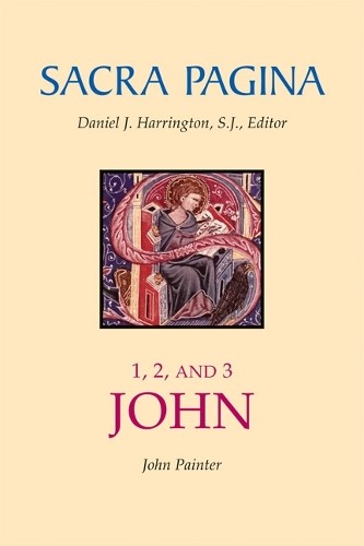 Sacra Pagina: 1, 2, and 3 John by John Painter - 9780814659731