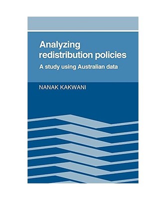 Analyzing Redistribution Policies: A Study Using Australian Data, Nanak Kakwani,
