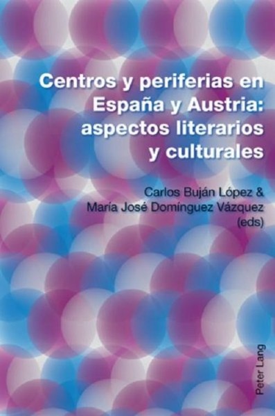 Centros Y Periferias En EspañA Y Austria: Aspectos Literarios Y Culturales MaríA-image