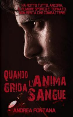 Quando l'Anima Grida Sangue by Fontana, Andrea, Brand New, Free shipping in t...