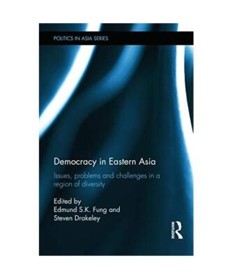Democracy in Eastern Asia: Issues, Problems and Challenges in a Region of Divers
