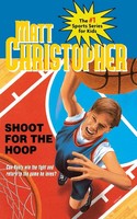 Matt Christopher | Shoot for The Hoop | Taschenbuch | Englisch (2011)
