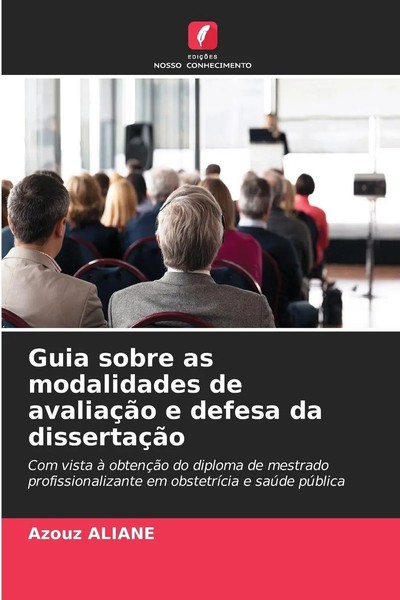 Azouz Aliane | Guia Sobre As Modalidades De AvaliaçãO E Defesa Da DissertaçãO-image