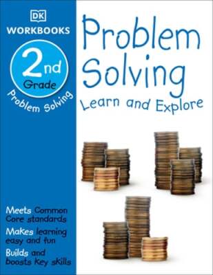 DK Workbooks: Problem Solving, Second Grade: Learn and Explore by DK: Used