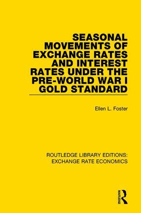 Seasonal Movements of Exchange Rates and Interest Rates Under the Pre-World W...