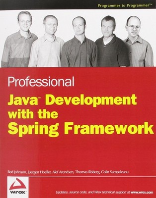 Professional Java Development with the Spring Framework - paperback Johnson,...