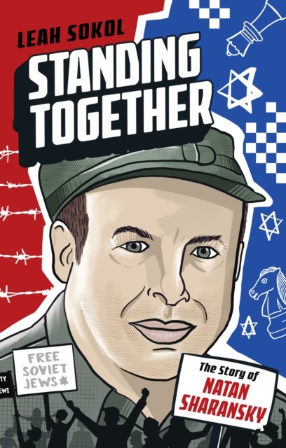 Standing Together The Story of Natan Sharansky by Leah Sokol (Paperback Book)