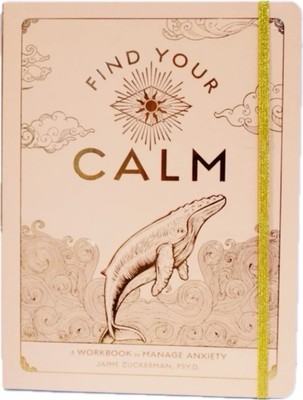 Find Your Calm - A Workbook to Manage Anxiety - Soft Cover