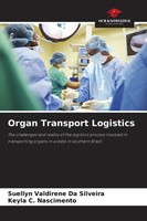 Suellyn Valdirene Da Silveira (U. A.) | Organ Transport Logistics | Taschenbuch