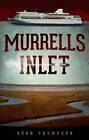 Murrells Inlet by Ronn Thompson (Paperback / softback, 2013)