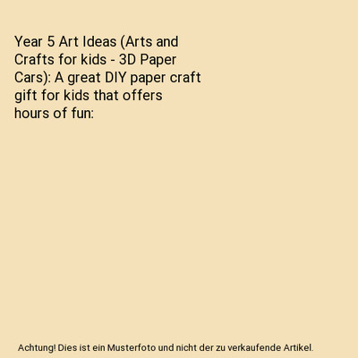 Year 5 Art Ideas (Arts and Crafts for kids - 3D Paper Cars): A great DIY paper c