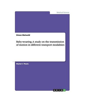 Baby-wearing. A study on the transmission of motion in different transport modal