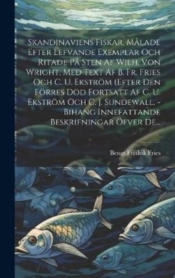 Bengt Fredrik F Skandinaviens Fiskar, Målade Efter Lefvande  (Gebundene Ausgabe)